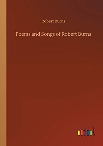 Poems and Songs of Robert Burns