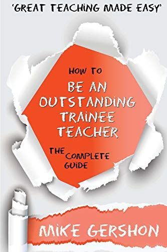 How to Be an Outstanding Trainee Teacher