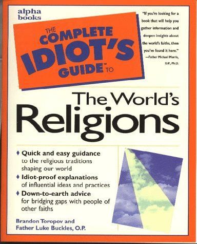 The Complete Idiot's Guide to the World's Religions