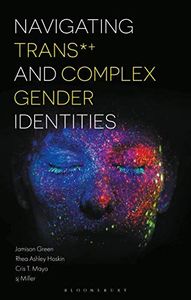 Navigating Trans and Complex Gender Identities