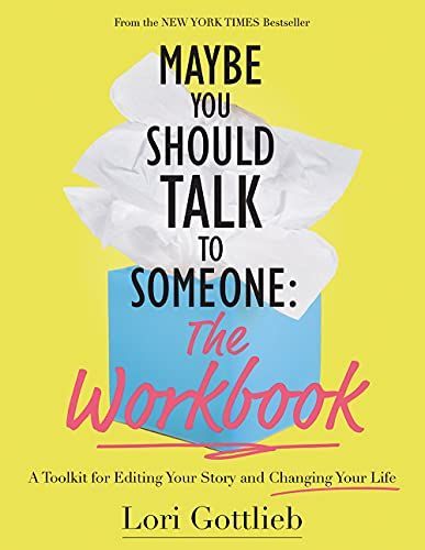 Maybe You Should Talk to Someone: The Workbook