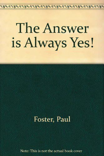 The Answer is Always Yes!