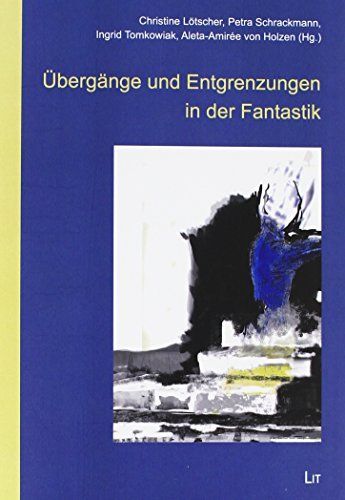 Übergänge und Entgrenzungen in der Fantastik