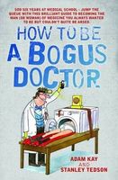 How to Be a Bogus Doctor
