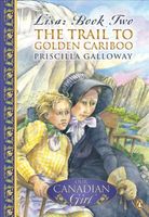 Lisa, Book Two : the Trail to Golden Cariboo
