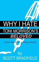 Why I Hate Toni Morrison's Beloved