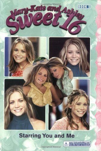 Mary-Kate & Ashley Sweet 16 #5: Starring You and Me
