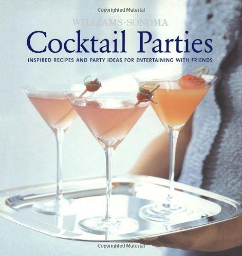 Williams-Sonoma Entertaining: Cocktail Parties