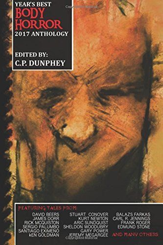 Year's Best Body Horror 2017 Anthology