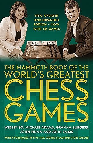 The Mammoth Book of the World's Greatest Chess Games