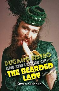 Dugan's Bistro and the Legend of the Bearded Lady