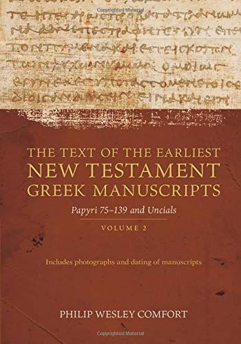 The Text of the Earliest New Testament Greek Manuscripts