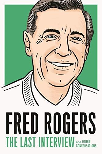 Fred Rogers: the Last Interview