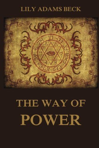 The Way of Power - Studies In The Occult