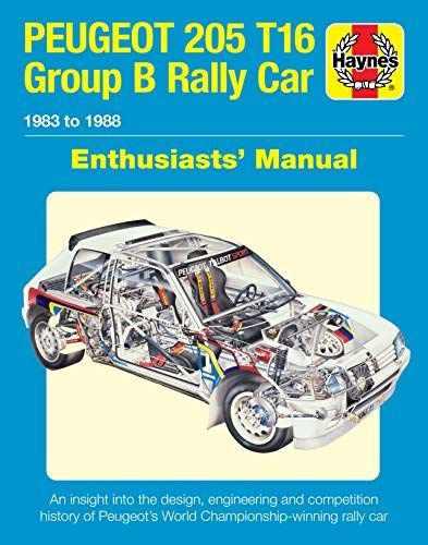 Peugeot 205 T16 Group B Rally Car Enthusiast's Manual