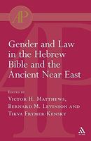 Gender and Law in the Hebrew Bible and the Ancient Near East