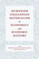 Humanism Challenges Materialism in Economics and Economic History