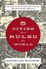Five Cities that Ruled the World