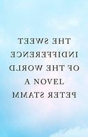 The Sweet Indifference of the World