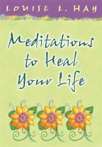 Meditations to Heal Your Life