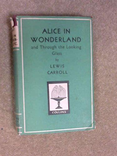 Alice in Wonderland and Through the Looking Glass