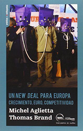 UN NEW DEAL PARA EUROPA : CRECIMIENTO, EURO, COMPETITIVIDAD