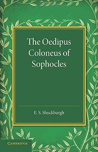The Oedipus Coloneus of Sophocles