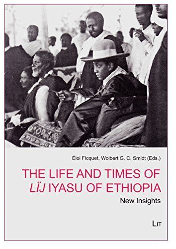 The Life and Times of Lïj Iyasu of Ethiopia
