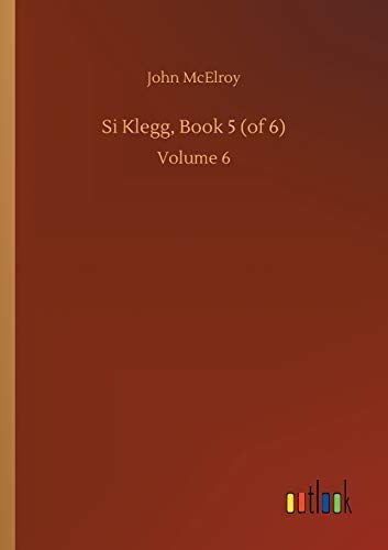 Si Klegg, Book 5 (of 6)
