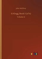 Si Klegg, Book 5 (of 6)