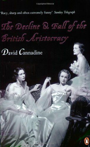 The Decline and Fall of the British Aristocracy