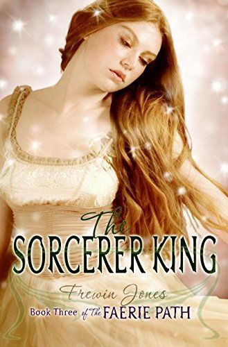 The Faerie Path #3: The Sorcerer King