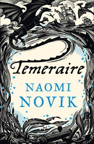 Temeraire (The Temeraire Series, Book 1)