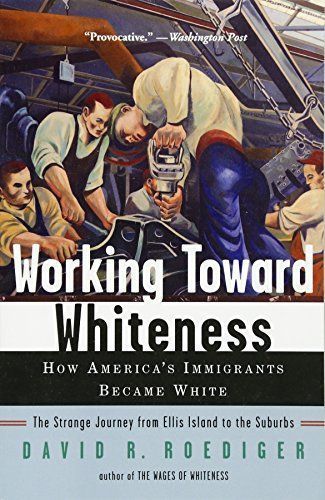 Working Toward Whiteness
