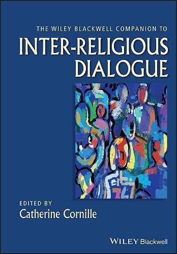 The Wiley-Blackwell Companion to Inter-Religious Dialogue