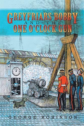 Greyfriars Bobby and the One o'clock Gun