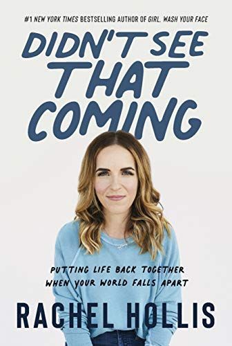 Didn't See That Coming: Putting Life Back Together When Your World FallsApart