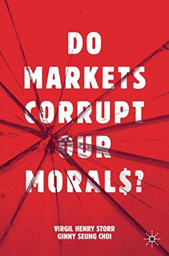 Do Markets Corrupt Our Morals?