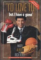 I'd Love to But I Have a Game