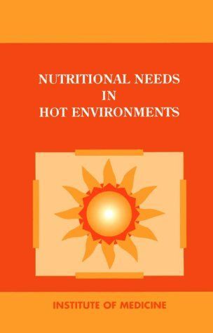 Nutritional Needs in Hot Environments