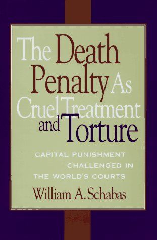 The Death Penalty as Cruel Treatment and Torture