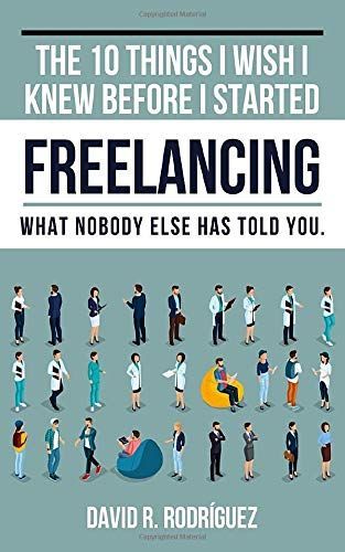 The 10 Things I Wish I Knew Before I Started Freelancing