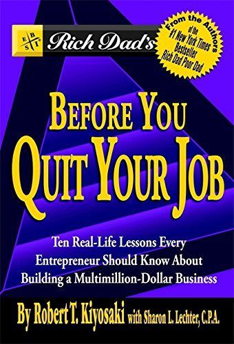 Rich Dad's Before You Quit Your Job