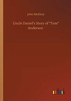 Uncle Daniel’s Story of “Tom” Anderson