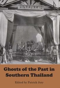 Ghosts of the Past in Southern Thailand