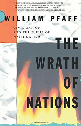 The Wrath of Nations: Civilizations and the Furies of Nationalism