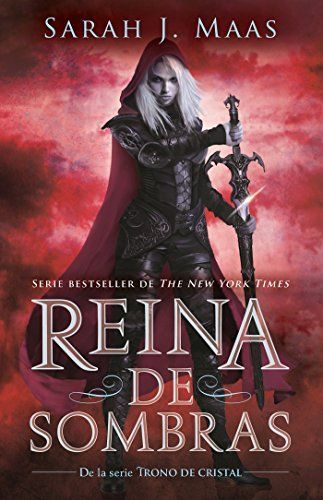 Reina de Sombras (Trono de Cristal 4) / Queen of Shadows (Throne of Glass, Book 4)