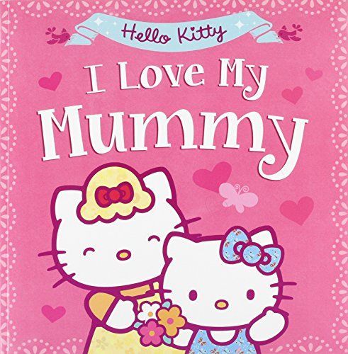 Hello Kitty - Hello Kitty: I Love My Mummy