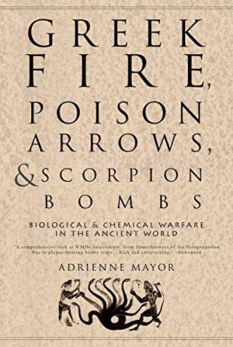Greek Fire, Poison Arrows, & Scorpion Bombs