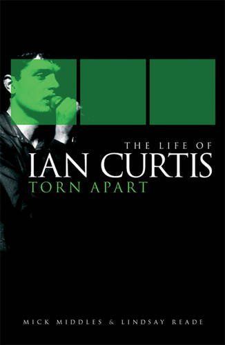 The Life of Ian Curtis: Torn Apart